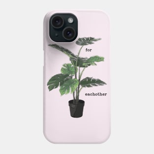 Let's root for eachother plant Phone Case