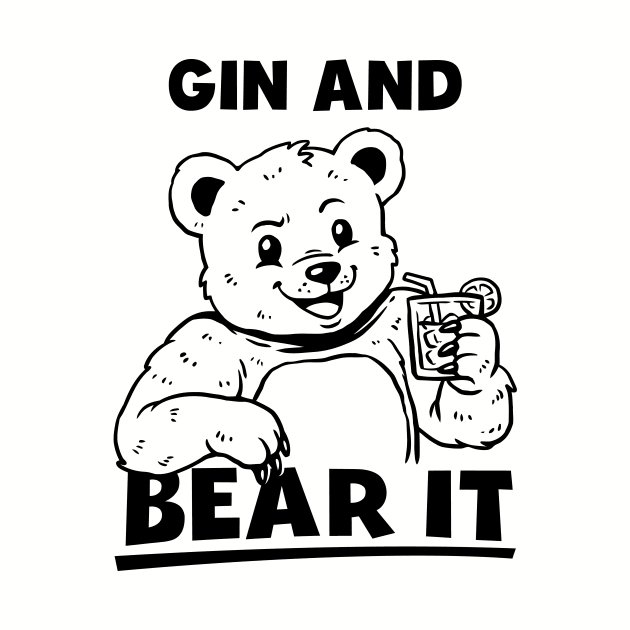 Gin And Bear It by dumbshirts