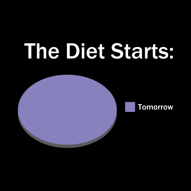 The Diet Starts Tomorrow by YiannisTees