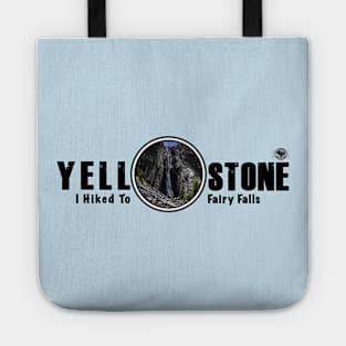 I Hiked to Fairy Falls, Yellowstone National Park Tote