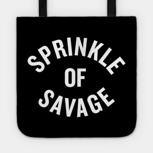 Sprinkle of Savage Tote