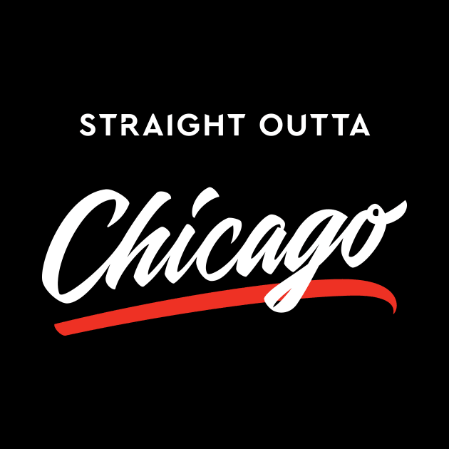 Straight Outta Chicago by Already Original