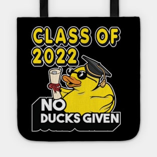 No Ducks Given - Class of 2022 Graduate Graduation Tote