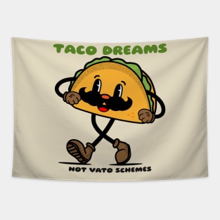 Taco dreams not vato schemes Tapestry