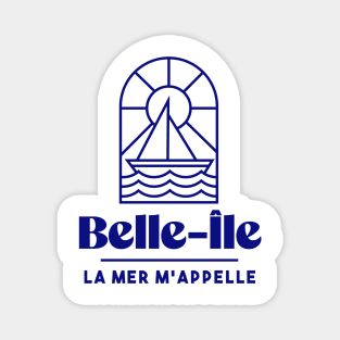 Belle Ile the sea calls me - Brittany Morbihan 56 Sea Holidays Beach Magnet