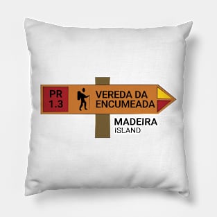 Madeira Island PR1.3 VEREDA DA ENCUMEADA wooden sign Pillow