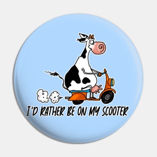 I'd Rather be on my Scooter Pin