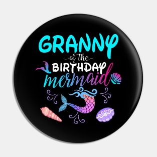 Granny Of The Birthday Mermaid Matching Family Pin