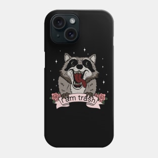 Raccoon - I am trash Phone Case