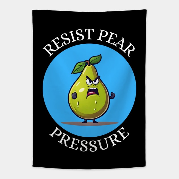Resist Pear Pressure | Pear Pun Tapestry by Allthingspunny