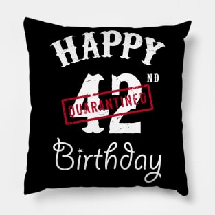 Happy 42nd Quarantined Birthday Pillow