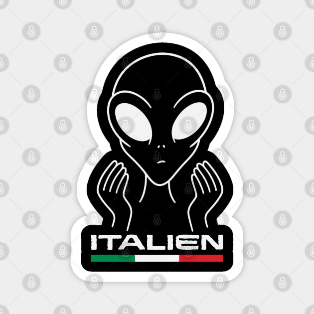 Italien – Alien From Italy Magnet by Stylecombinator