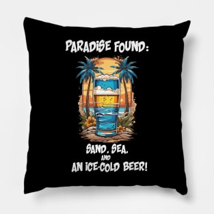"Paradise Found: Sand, Sea, and an Ice-Cold Beer!" Pillow