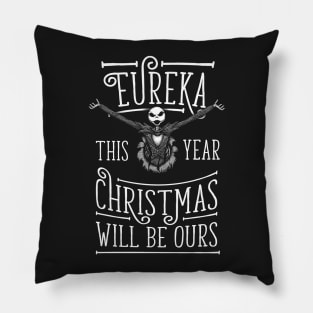 Eureka! Christmas Will Be Ours Pillow