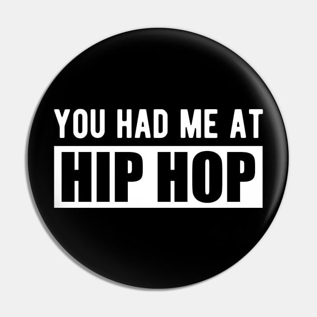 Hip Hop - You had me at hip hop w Pin by KC Happy Shop