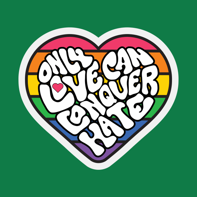 Only Love Can Conquer Hate Word Art by Left Of Center