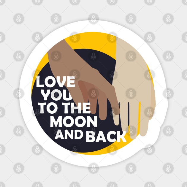 Love You To The Moon And Back Magnet by yphien