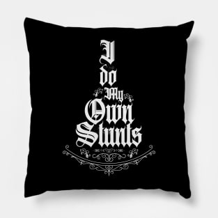 I do My Own Stunts Pillow