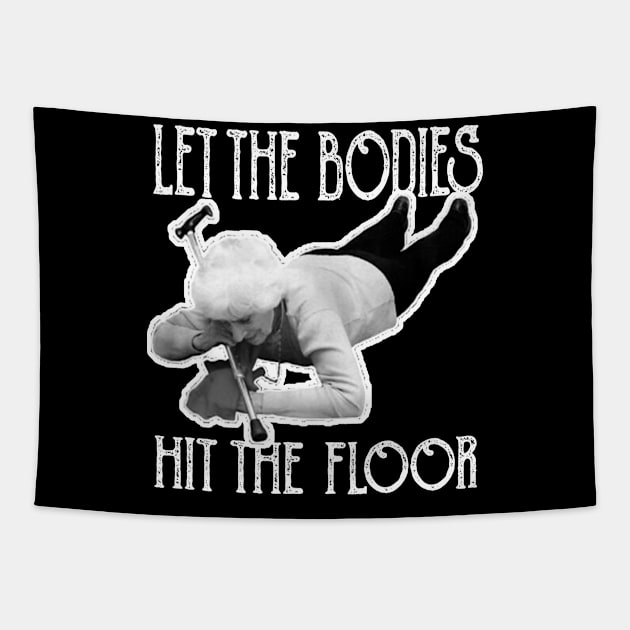 let-the-bodies-hit-the-floor Tapestry by Claessens_art