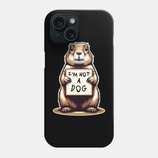 Funny Prairie Dog T-Shirt, I'm Not A Dog Cute Animal Pun Tee, Whimsical Nature Shirt, Unique Pet Lover Gift Phone Case