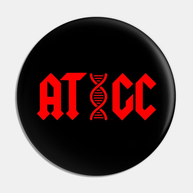 AT GC Molecular Biology DNA - Funny Science Pin by The Sarah Gibs