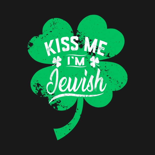 Kiss Me I'm Jewish Funny Saint Patrick Day Gift by dashawncannonuzf