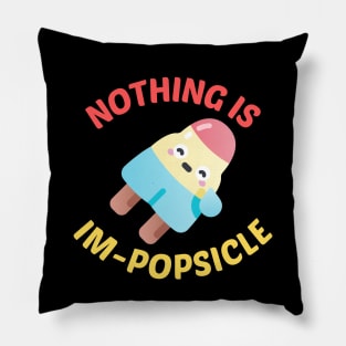 Nothing Is Impopsicle - Ice Pop Pun Pillow