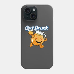 Get Drunk Phone Case