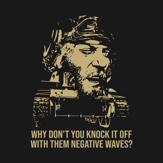 Why Dont You Knock it Off With Them Negative Waves by fancyjan