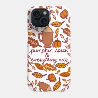 Pumpkin Spice and Everything Nice || PSL || Coffee Phone Case