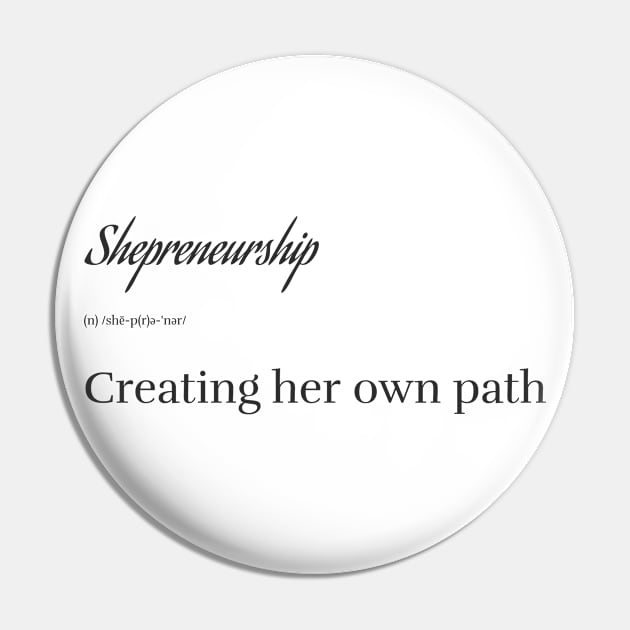 Shepreneurship: Creating Her Own Path Pin by Andrea Rose