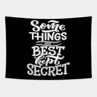 Some Things Are Best Kept Secret Tapestry