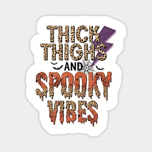 Thick Thighs And Spooky Vibes Magnet