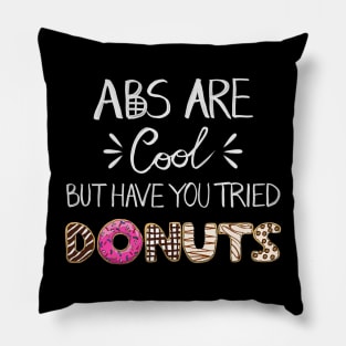 Abs Are Cool But Have You Tried Donuts Pillow