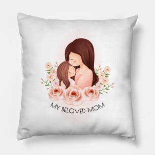 My Beloved Mom Mother's Day Pillow