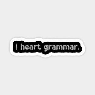 I heart grammar, National Grammar Day, Teacher Gift, Child Gift, Grammar Police, Grammar Nazi, Grammar Quotes, Funny Grammar, Grammar Magnet