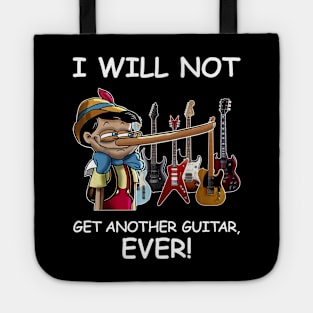 I Will Not Get Another Guitar Ever Tote