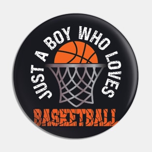 Just A Boy Who Loves Basketball Pin