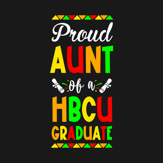 Proud Aunt Of A HBCU Graduate by mikevdv2001