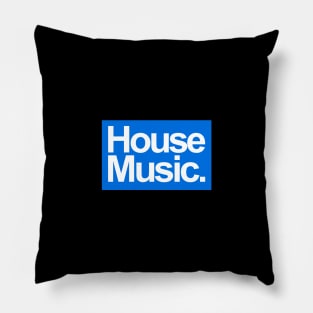 HOUSE MUSIC - FOR THE LOVE OF HOUSE BLUE EDITION Pillow