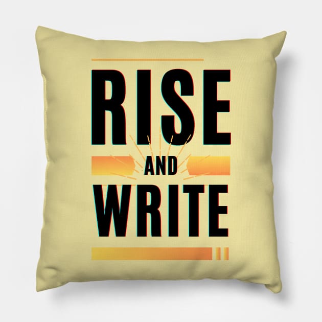 Rise and Write design for writers, authors, bloggers Pillow by PetraKDesigns