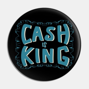 cash is king Pin