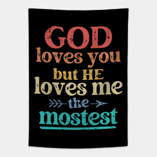 God Loves You But He Loves Me The Mostest Tapestry