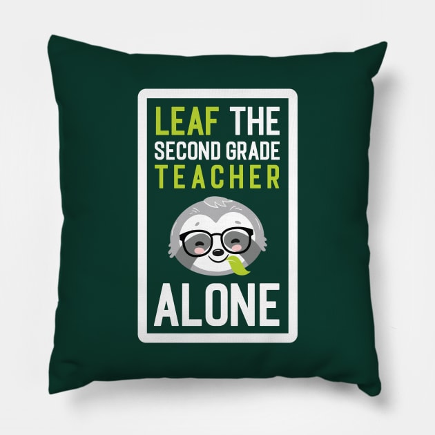 Funny Second Grade Teacher Pun - Leaf me Alone - Gifts for Second Grade Teachers Pillow by BetterManufaktur