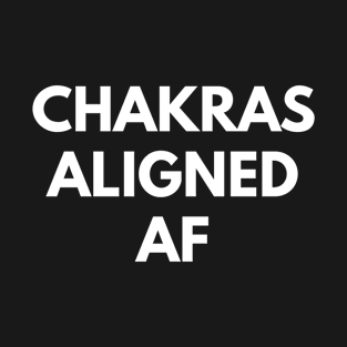 Chakras Aligned AF T-Shirt