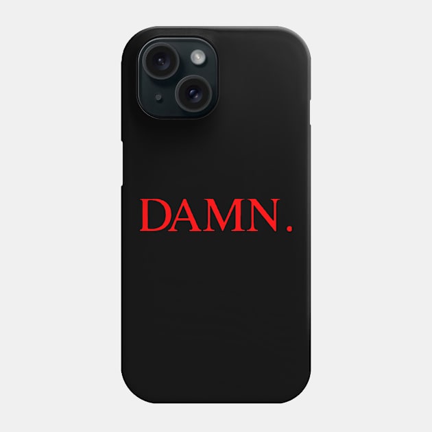 Damn Text Rap Phone Case by Nimazka-kun