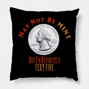 Funny Coin Collector Numismatist May Not Be Mint Pillow