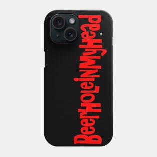 BeerHoleInMyHead Phone Case