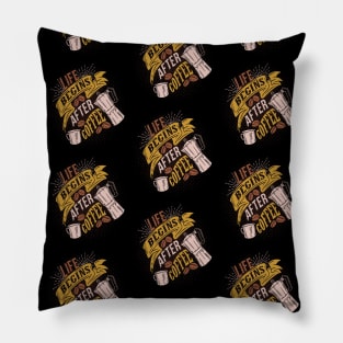 Life begins after coffee, coffee pattern for coffee lover Pillow