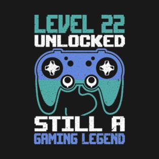 Level 22 Unlocked Still a Gaming Legend Birthday T-Shirt